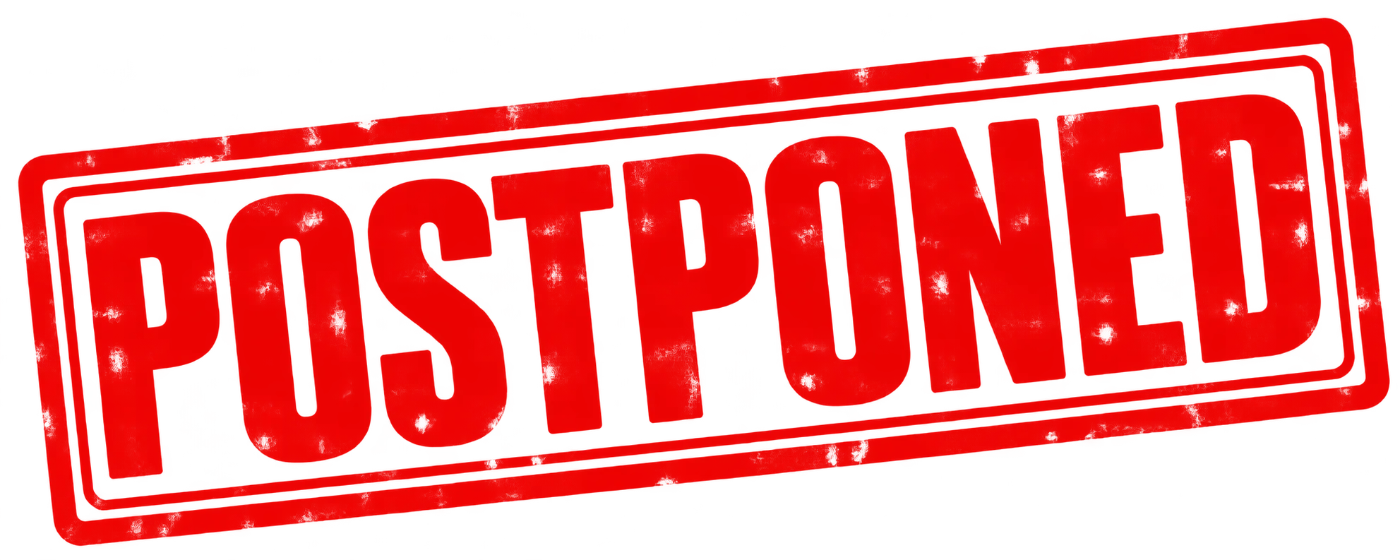 POSTPONED in large, distressed red rubber-stamp lettering.